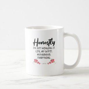 Honestly I'm Just Winging It Funny Mom Quote Gift Coffee Mug