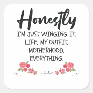 Honestly I'm Just Winging It Funny Mom Quote Gift Square Sticker