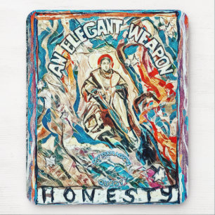 Honesty, an elegant weapon for civilized times mouse pad