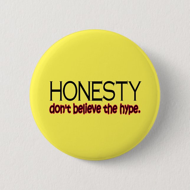 Honesty, Don't Believe The Hype  2 Inch Round Button (Front)