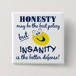 Honesty / Insanity button