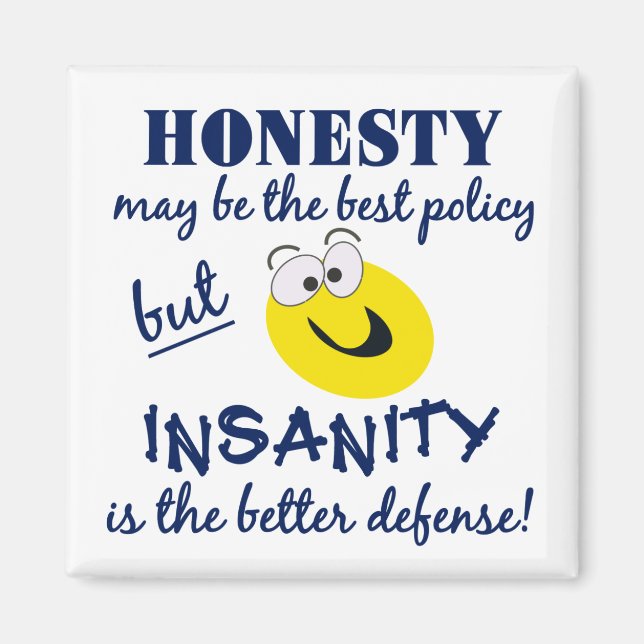 Honesty / Insanity magnet (Front)