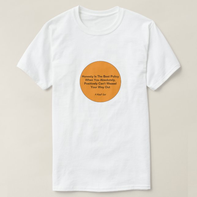 Honesty Is The Best Policy - A MisterP Shirt (Design Front)