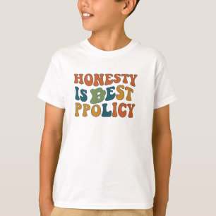 Honesty is the best policy T-Shirt