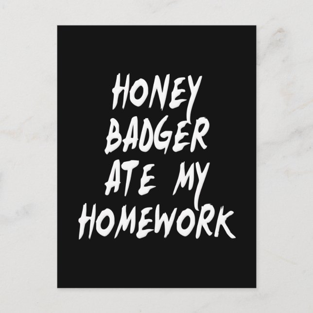 Honey Badger Ate My Homework Postcard (Front)
