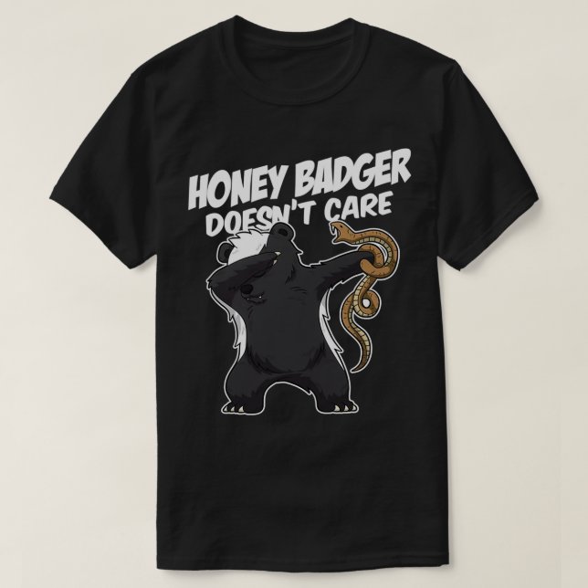 Honey Badger Doesnx27t Care T-Shirt (Design Front)