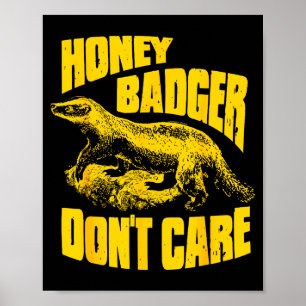 Honey Badger Don't Care Poster