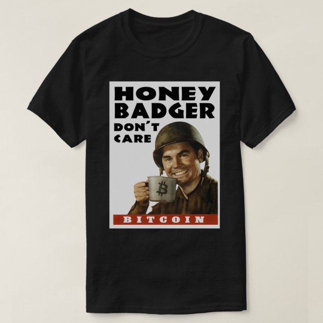 Honey Badger Donx27t Care 24 T-Shirt (Design Front)