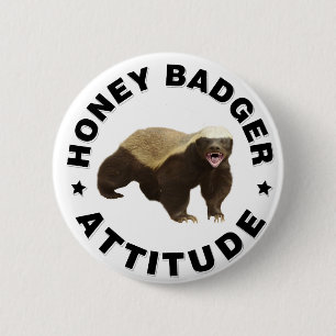 Honey badger has attitude 2 inch round button
