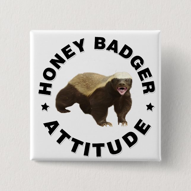 Honey badger has attitude 2 inch square button (Front)
