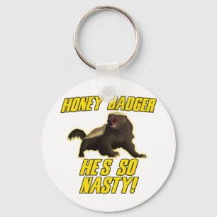Honey Badger He's So Nasty Keychain