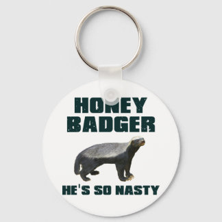 Honey Badger He's So Nasty Keychain