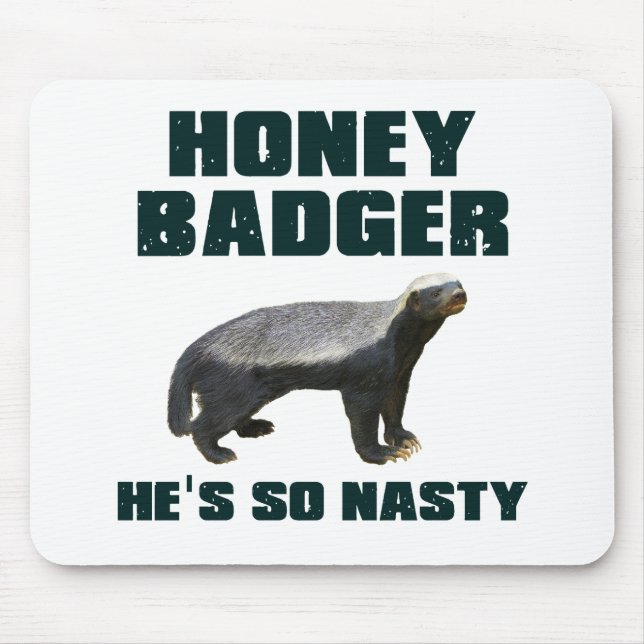 Honey Badger He's So Nasty Mouse Pad (Front)