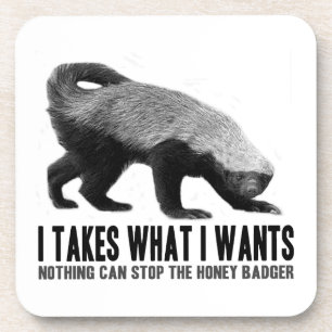 Honey Badger - I Takes What I Wants Coaster