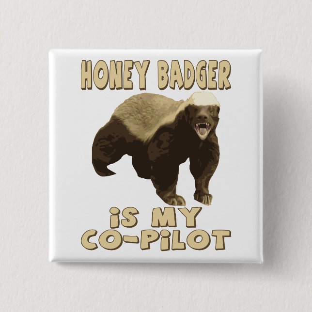 Honey Badger Is My Co-Pilot 2 Inch Square Button (Front)