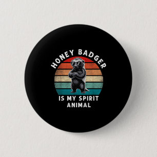 Honey Badger Is My Srit Animal Funny Vintage Wildl 2 Inch Round Button