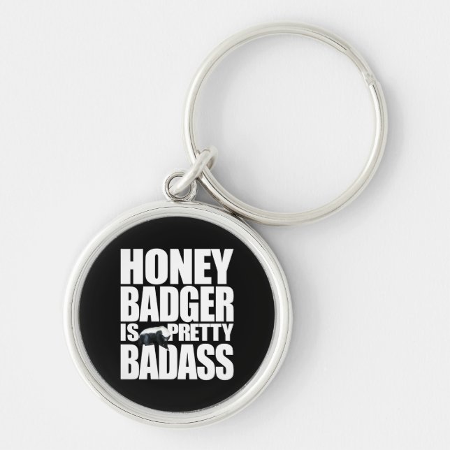 Honey Badger Is Pretty Badass Keychain (Front)