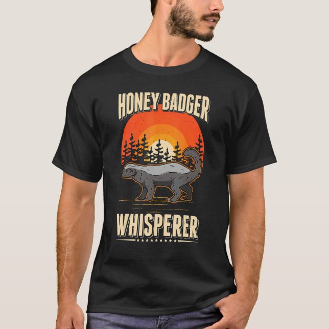 Honey Badger Whisperer T-Shirt (Front)