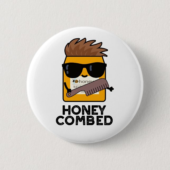 Honey Combed Cute Honey Pun 2 Inch Round Button (Front)