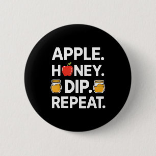 Honey Dip Repeat Funny Rosh Hashanah Jewish New Ye 2 Inch Round Button