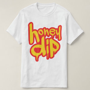honey dip T-Shirt