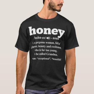 Honey Gift Honey Definition Grandma Gift T-Shirt