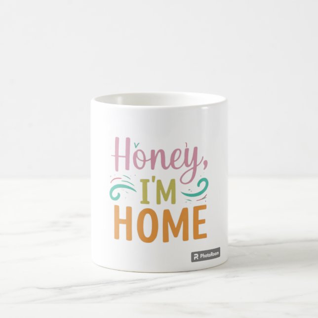 Honey, I'm Home Coffee Mug (Center)
