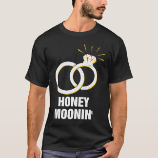 Honey Moonin' Honeymoon Bridal Party Newlywed Brid T-Shirt