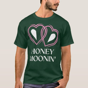 Honey Moonin Honeymoon Bridal Party Newlywed Brida T-Shirt