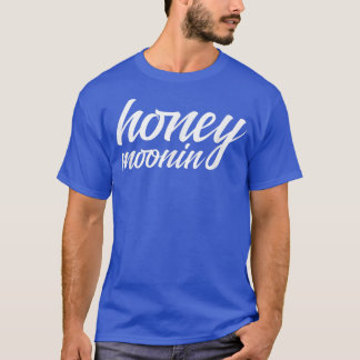 Honey MooninBride Idea Bachelorette Party Wedding  T-Shirt