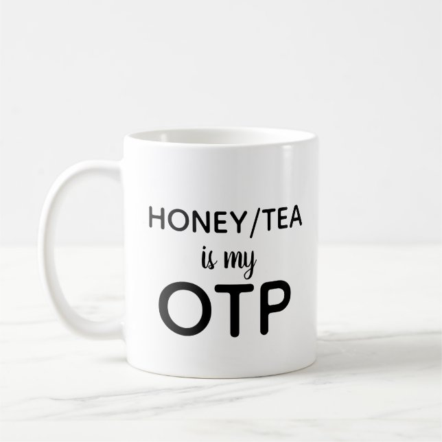 Honey/Tea is my OTP Coffee Mug (Left)