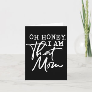 Honey That Mom Funny Sarcastic Saying Mothers Day Card