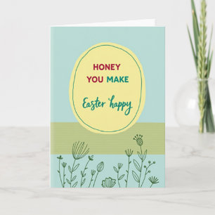 Honey You Make Easter Happy Card