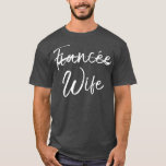 Honeymoon Gift After Wedding Outfit Fiance Out T-Shirt<br><div class="desc">Honeymoon Gift After Wedding Outfit Fiance Out fiancee,  fiance,  wife,  wedding,  girlfriend,  marriage,  love,  boyfriend,  husband,  funny,  married,  engagement,  bride,  engaged,  dark,  humour,  cute,  stars,  dad,  galaxy,  star wars,  wars,  90 day fiance,  90 day fiancee,  father,  mother,  tlc,  family,  groom,  heart</div>