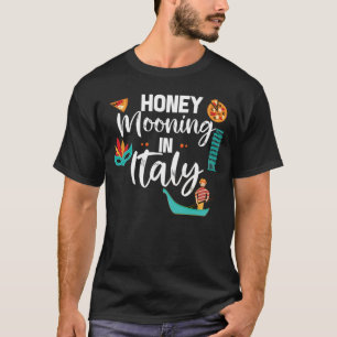Honeymooning in Italy Couple Matching Vacation T-Shirt