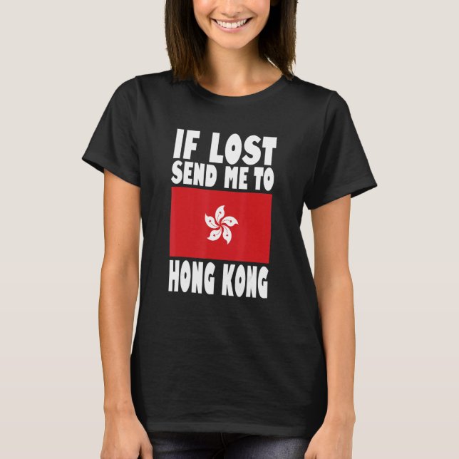 Hong Kong Flag Design  If lost send me to Hong Kon T-Shirt (Front)