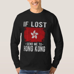 Hong Kong Flag Souvenir - If lost send me to Hong T-Shirt