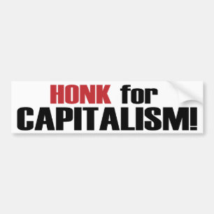 Honk for Capitalism! Bumper Sticker
