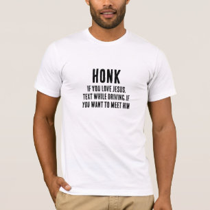 Honk For Jesus Shirt - Christian Humour Tee