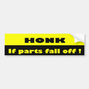 Honk ! Funny Humorous  Bumper Sticker