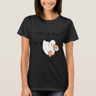Honk Honk Am Meme Duck With Bread u201CThere He Go T-Shirt