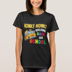Honk Honk Welcome Back To School Funny Bus Driver T-Shirt