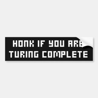 Honk if you are Touring Complete Bumper Sticker