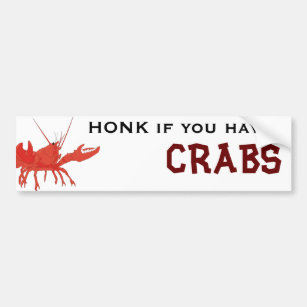 HONK if you have CRABS! Bumper Sticker