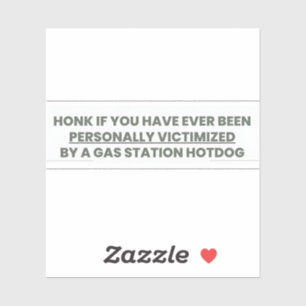 Honk If You Have Ever Been Personally Victimized b