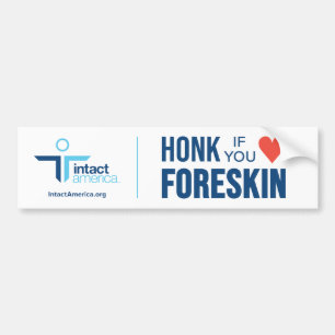 Honk If You Love Foreskin — White Bumper Sticker