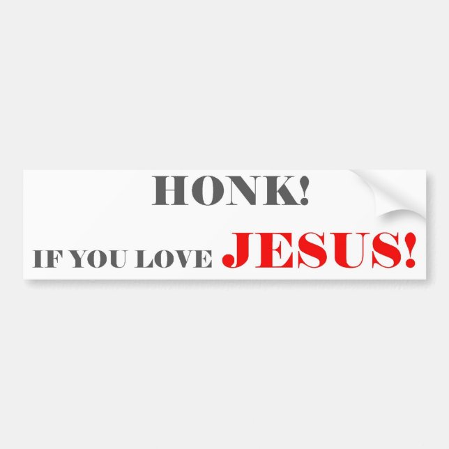 HONK IF YOU LOVE JESUS 5 BUMPER STICKER (Front)
