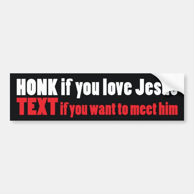 honk if you love Jesus Bumper Sticker (Front)