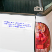 HONK IF YOU LOVE JESUS.................TEXT WHI... BUMPER STICKER (On Truck)