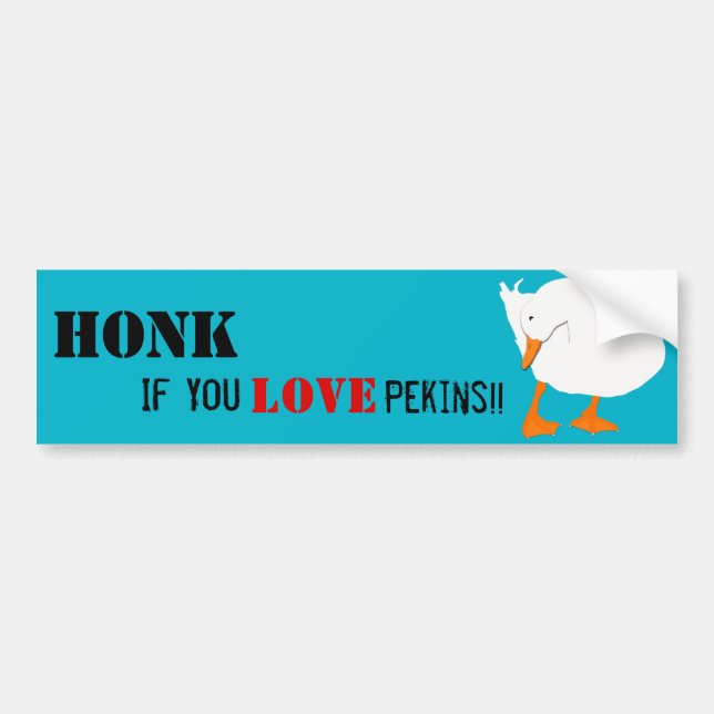 Honk If You Love Pekins Bumper Sticker (Front)